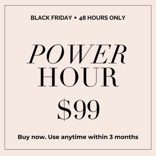 POWER HOUR - $99